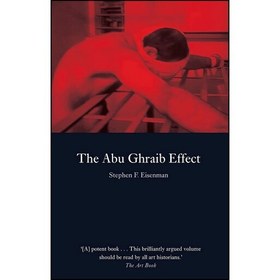 تصویر کتاب زبان اصلی The Abu Ghraib Effect اثر Stephen Eisenman 