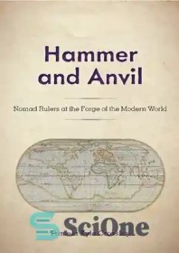 تصویر دانلود کتاب Hammer and Anvil: Nomad Rulers at the Forge of the Modern World - چکش و سندان: حاکمان عشایری در جعل دنیای مدرن 