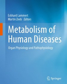 تصویر دانلود کتاب Metabolism of Human Diseases: Organ Physiology and Pathophysiology ویرایش 1 کتاب انگلیسی متابولیسم بیماری های انسانی: فیزیولوژی بدن و پاتوفیزیولوژی ویرایش 1