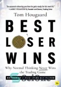 تصویر دانلود کتاب Best Loser Wins: Why Normal Thinking Never Wins the Trading Game – written by a high-stake day trader by Tom Hougaard 