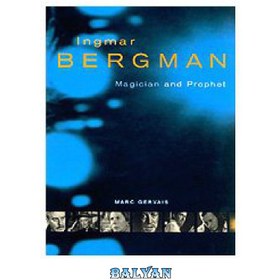 تصویر دانلود کتاب Ingmar Bergman: Magician and Prophet اینگمار برگمان: جادوگر و پیامبر