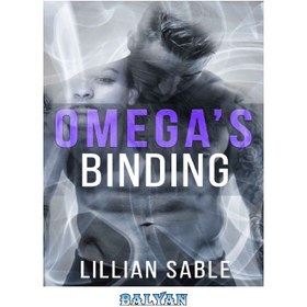 تصویر دانلود کتاب Omega&#039;s Binding (Omegas of Pandora #3) پیوند امگا (امگاهای پاندورا شماره 3)