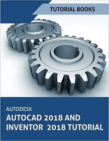 تصویر دانلود کتاب Autodesk Autocad 2018 And Inventor 2018 Tutorial, 2017 - دانلود کتاب های دانشگاهی 