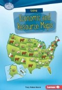 تصویر کتاب Using Economic and Resource Maps (Searchlight Books ™ — What Do You Know about Maps?) 