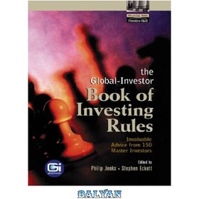 تصویر دانلود کتاب The Global-Investor Book of Investing Rules: Invaluable Advice from 150 Master Investors کتاب قوانین سرمایه گذاری جهانی-سرمایه گذار: توصیه های ارزشمند از 150 سرمایه گذار ارشد