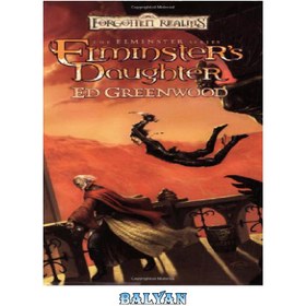 تصویر دانلود کتاب The Elminster Series 5. Elminster&#039;s Daughter (Forgotten Realms) The Elminster Series 5. Elminster's Daughter (Forgotten Realms)