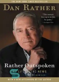 تصویر دانلود کتاب Rather Outspoken: My Life in the News - نسبتاً صریح: زندگی من در اخبار 