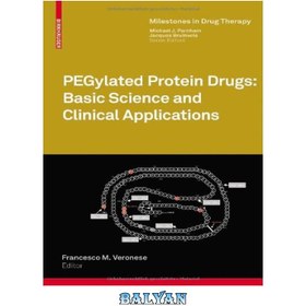 تصویر دانلود کتاب PEGylated Protein Drugs: Basic Science and Clinical Applications (Milestones in Drug Therapy) داروهای پروتئین PEGylated: علوم پایه و کاربردهای بالینی (نقاط عطف در درمان دارویی)