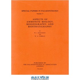 تصویر دانلود کتاب Aspects of ammonite biology, biogeography and biosratigraphy جنبه های زیست شناسی آمونیت، جغرافیای زیستی و بیوسراتیوگرافی