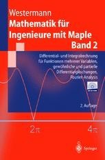 تصویر دانلود کتاب Mathematik für Ingenieure mit Maple: Band 2: Differential- und Integralrechnung für Funktionen mehrerer Variablen, gewöhnliche und partielle Differentialgleichungen, Fourier-Analysis ویرایش 2 کتاب آلمانی ریاضیات برای مهندسان با افرا: جلد 2: حساب دیفرانسیل و انتگرال برای توابع چندین متغیر ، معادلات دیفرانسیل معمولی و جزئی ، تجزیه و تحلیل فوریه ویرایش 2