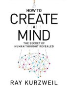 تصویر دانلود کتاب How to Create a Mind: The Secret of Human Thought Revealed 2012 کتاب انگلیسی چگونه ذهن بسازیم: راز اندیشه انسان فاش شد 2012