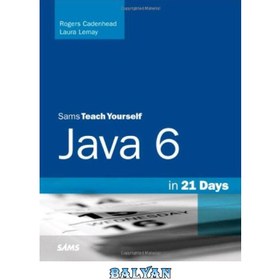 تصویر دانلود کتاب سامز به خودتان جاوا 6 را در 21 روز آموزش دهید - Sams Teach Yourself Java 6 in 21 Days Sams Teach Yourself Java 6 in 21 Days