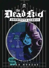 تصویر دانلود کتاب The Dead Kid Detective Agency - آژانس کارآگاه بچه مرده 