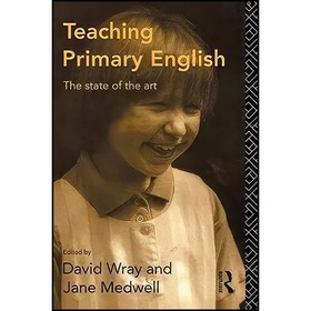 تصویر کتاب زبان اصلی Teaching Primary English اثر David Wray and Jane Medwell 