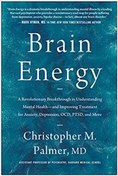 تصویر دانلود کتاب Brain Energy: A Revolutionary Breakthrough in Understanding Mental Health--and Improving Treatment for Anxiety, Depression, OCD, PTSD, and More 2022 کتاب انگلیسی انرژی مغز: یک پیشرفت انقلابی در درک سلامت روان - و بهبود درمان برای اضطراب، افسردگی، OCD، PTSD و موارد دیگر 2022