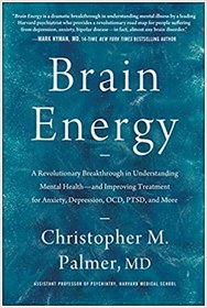 تصویر دانلود کتاب Brain Energy: A Revolutionary Breakthrough in Understanding Mental Health--and Improving Treatment for Anxiety, Depression, OCD, PTSD, and More 2022 کتاب انگلیسی انرژی مغز: یک پیشرفت انقلابی در درک سلامت روان - و بهبود درمان برای اضطراب، افسردگی، OCD، PTSD و موارد دیگر 2022