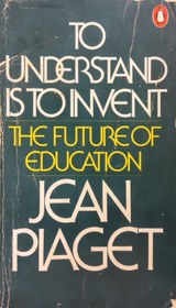 خرید و قیمت To Understand is to Invent: The Future of Education | Jean Piaget | ترب