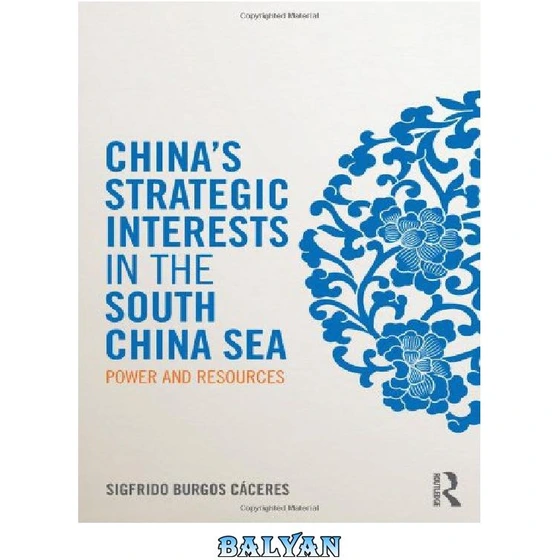 خرید و قیمت دانلود کتاب China's Strategic Interests in the South China ...