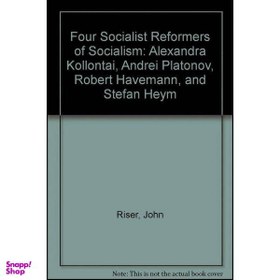 تصویر کتاب Four Socialist Reformers of Socialism اثر John Riser and Stuart A. Lilie انتشارات Edwin Mellen Pr 