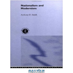 تصویر دانلود کتاب Nationalism and modernism: a critical survey of recent theories of nations and nationalism ناسیونالیسم و ​​مدرنیسم: بررسی انتقادی نظریه های اخیر ملت ها و ناسیونالیسم