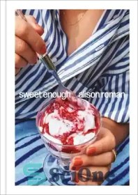 تصویر دانلود کتاب Sweet Enough: A Dessert Cookbook - به اندازه کافی شیرین: کتاب آشپزی دسر 