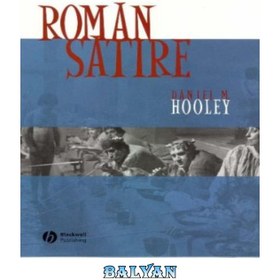 تصویر دانلود کتاب Roman Satire (Blackwell Introductions to the Classical World) ا طنز رومی (مقدمه های بلکول به دنیای کلاسیک) طنز رومی (مقدمه های بلکول به دنیای کلاسیک)