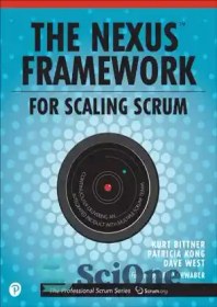 تصویر دانلود کتاب The Nexus Framework for Scaling Scrum: Continuously Delivering an Integrated Product with Multiple Scrum Teams - چارچوب Nexus برای مقیاس‌بندی Scrum: ارائه مداوم یک محصول یکپارچه با چندین تیم Scrum 