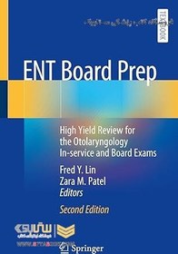 تصویر ENT Board Prep: High Yield Review for the Otolaryngology In-service and Board Exams 2nd ed ENT Board Prep: High Yield Review for the Otolaryngology In-service and Board Exams 2nd ed