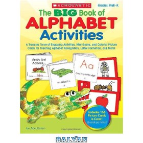 تصویر دانلود کتاب The BIG Book of Alphabet Activities: A Treasure Trove of Engaging Activities, Mini-Books, and Colorful Picture Cards for Teaching Alphabet Recognition, Letter Formation, and More! کتاب بزرگ فعالیت های حروف الفبا: گنجینه ای از فعالیت های جذاب، کتاب های کوچک و کارت های تصویری رنگارنگ برای آموزش تشخیص الفبا، تشکیل حروف و موارد دیگر!