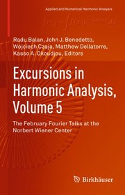 تصویر دانلود کتاب Excursions in Harmonic Analysis, Volume 5: The February Fourier Talks at the Norbert Wiener Center 1st ed. 2017 کتاب انگلیسی گشت و گذار در تحلیل هارمونیک، جلد 5: گفتگوهای فوریه فوریه در مرکز نوربرت وینر 1st ed. 2017