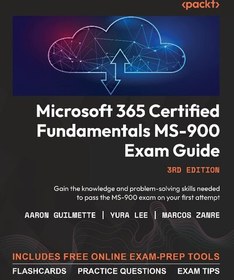 تصویر دانلود کتاب Microsoft 365 Certified Fundamentals MS-900 Exam Guide: Gain the knowledge and problem-solving skills needed to pass the MS-900 exam on your first attempt ویرایش 3 کتاب انگلیسی راهنمای آزمون MS-900 مایکروسافت 365: دانش و مهارت های حل مسئله مورد نیاز برای قبولی در آزمون MS-900 را در اولین تلاش خود به دست آورید. ویرایش 3