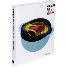 تصویر کتاب Designs for Small Spaces اثر Jennifer Hudson انتشارات Laurence King Publishing 