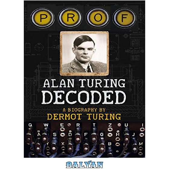 خرید و قیمت دانلود کتاب Alan Turing: Decoded. A Biography | ترب