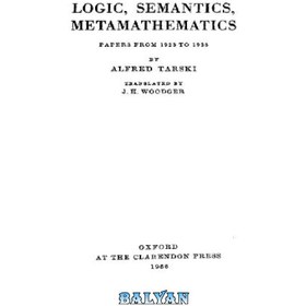 تصویر دانلود کتاب Logic, semantics, metamathematics: Papers from 1923 to 1938 منطق، معناشناسی، فرا ریاضیات: مقالات 1923 تا 1938