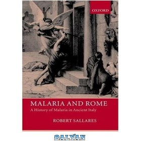 تصویر دانلود کتاب Malaria and Rome: A History of Malaria in Ancient Italy مالاریا و رم: تاریخچه مالاریا در ایتالیا باستان