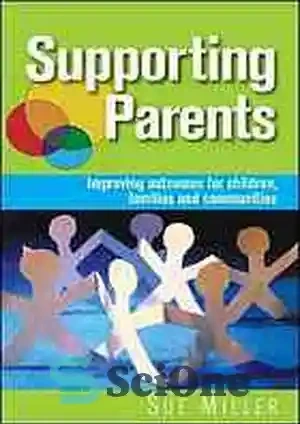 خرید و قیمت دانلود کتاب Supporting parents : improving outcomes for ...