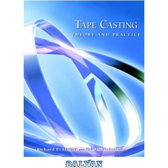 خرید و قیمت دانلود کتاب Tape Casting Theory and Practice ترب