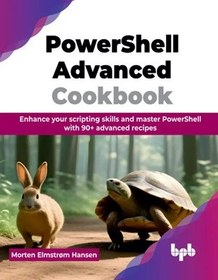 تصویر دانلود کتاب PowerShell Advanced Cookbook Enhance your scripting skills and master 