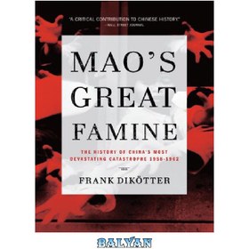 تصویر دانلود کتاب Mao's Great Famine: The History of China's Most Devastating Catastrophe, 1958-1962 