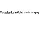 خرید و قیمت دانلود کتاب Viscoelastics in Ophthalmic Surgery ویرایش 1 | ترب