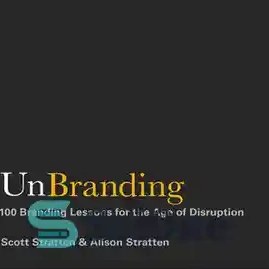 خرید و قیمت دانلود کتاب Unbranding: 100 Branding Lessons For The Age Of ...