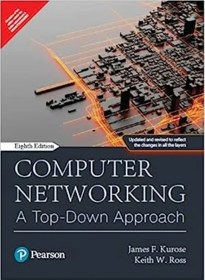 تصویر Computer Networking: A Top-Down Approach 8th Edition Keith W. Ross, James F. Kurose, 9356061319, 9789356061316, 978-9356061316