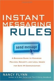 تصویر دانلود کتاب Instant Messaging Rules: A Business Guide to Managing Policies, Security, and Legal Issues for Safe IM Communication 1st کتاب انگلیسی قوانین ارتباطات فوری: راهنمای کسب و کار برای مدیریت سیاست، امنیت، و مسائل حقوقی برای ارتباطات ایمن ایمن 1st