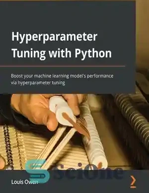 خرید و قیمت دانلود کتاب Hyperparameter Tuning with Python - تنظیم ...