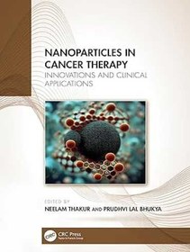 تصویر دانلود کتاب Nanoparticles in Cancer Therapy: Innovations and Clinical Applications 