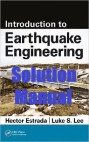 تصویر Solution Manual for Introduction to Earthquake Engineering – Hector Estrada, Luke Lee 