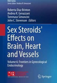 تصویر [PDF] دانلود کتاب Sex Steroids' Effects On Brain, Heart And Vessels - Volume 6 - Frontiers In Gynecological Endocrinology, 2019 