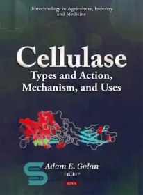 تصویر دانلود کتاب Cellulase : types and action, mechanism, and uses – سلولاز: انواع و عملکرد، مکانیسم و موارد استفاده 