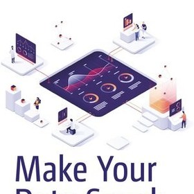 خرید و قیمت دانلود کتاب Make Your Data Speak : Creating Actionable Data ...