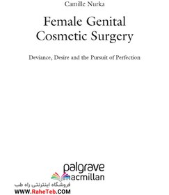 تصویر Female Genital Cosmetic Surgery: Deviance, Desire and the Pursuit of Perfection2019جراحی زیبایی اندام تناسلی زنان: انحراف، میل و تعقیب کمال 